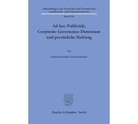 Ad-Hoc-Publizit?t, Corporate-Governance-Dimension Und Pers?nliche Haftung