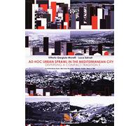 Ad hoc urban sprawl in the Mediterranean city. Dispersing a compact tradition?