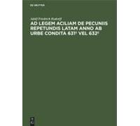 Ad Legem Aciliam De Pecuniis Repetundis Latam Anno Ab Urbe Condita 631º Vel 632º