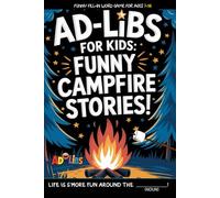 Ad Libs For Kids - Funny Campfire Stories: Fun Camping Fill-In-The-Blank Word Game