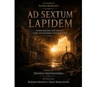 Ad Sextum Lapidem: Composizione per solisti, coro ed ensemble strumentale dedicata alla città di Sesto San Giovanni.