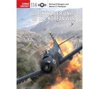 Ad Skyraider Units Of The Korean War (Combat Aircraft) (Paperback) Warren Thompson Rick Burgess, (Auteur)