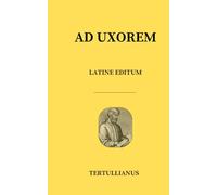 AD UXOREM - Tertullianus - latin edition