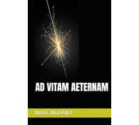 AD VITAM AETERNAM