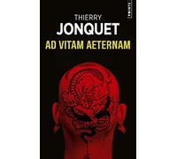 Ad vitam aeternam: Préface d'Hervé Le Corre