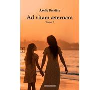 Ad Vitam Aeternam - Tome 3