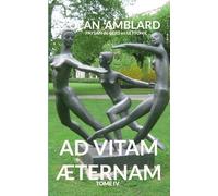 Ad vitam aeternam: Tome 4
