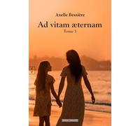 AD VITAM AETERNAM : TOME III