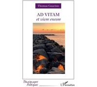 Ad vitam et vivre encore - Thomas Guarino - L'harmattan - broché - Poésie