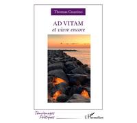 Ad vitam et vivre encore - Thomas Guarino - L'harmattan - broché - Poésie