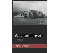 Ad vitam fluxam (Le Sangtuaire)