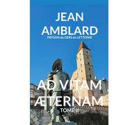 Ad vitam æternam tome ii 2 - Jean Amblard - Books On Demand - broché - Biographie