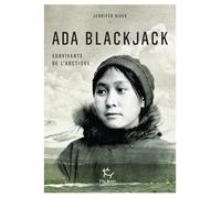 Ada Blackjack, survivante de l'Arctique - Jennifer Niven - Paulsen Eds - broché - Récit