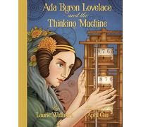 Ada Byron Lovelace and the Thinking Machine