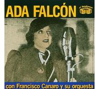 Ada Falcon Con Francisco Canaro Y Su Orquesta (Tipica 1929-1942)