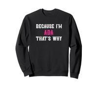 Ada/Parce Que Je suis Ada, C'est Pourquoi - Pink Ada Name Sweatshirt