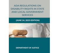 ADA Regulations on Disability Rights in State and Local Government Services (June 24, 2025 Edition)
