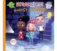 Ada Twist Scientist Ghost Busted by Gabrielle Meyer Gabrielle Meyer (Auteur)