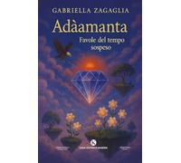 Adàamanta. Favole del tempo sospeso
