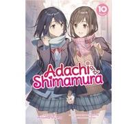 Adachi and Shimamura Light Novel Vol. 10 by Hitoma Iruma Hitoma Iruma (Auteur)