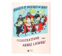 Adages et maximes du droit Illustrations par André Laingui - André Laingui - LexisNexis - relié - Etude