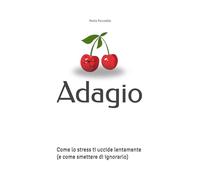 Adagio: Come lo stress ti uccide lentamente (e come smettere di ignorarlo)