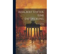 Adalbert Stifter, Eine Entdeckung