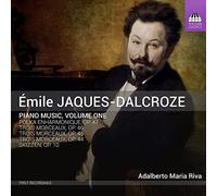 Adalberto Maria Riva - Jaques-Dalcroze, Emile : Musique pour Piano Vol.1