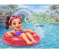 Adaline’s Cabana Bay Adventure: A Whimsical Lazy River Adventure