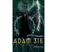 Adam 315: A "Stealing Fire" Novel