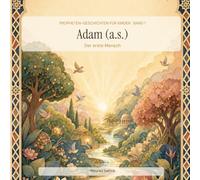 Adam (a.s.) - Der erste Mensch