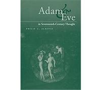 Adam and Eve in Seventeenth-Century Thought Philip C. Almond (Auteur)