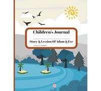 Adam and Eve Kids Journal: Fun Bible Lessons to Teach Children Obedience, Forgiveness & love, Notepad for writing