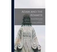 Adam And The Adamite; Or, The Harmony Of Scripture And Ethnology
