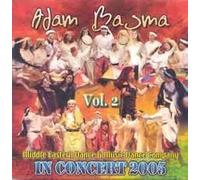 Adam Basma Middle Eastern Dance & Music Dance Company: In Concert 2005 Vol. 2