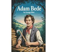 Adam Bede: Annotated