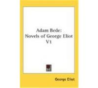 Adam Bede: Novels of George Eliot V1 Eliot, George (Auteur)