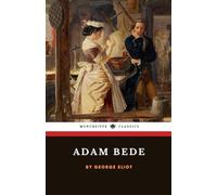 Adam Bede: The 1859 English Literature Classic