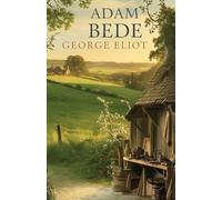 Adam Bede: The Cost of Desire and the Courage to Forgive