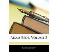 Adam Bede, Volume 2 Eliot, George (Auteur)