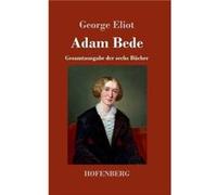 Adam BedeGesamtausgabe der sechs Bcher - George Eliot - BoD Third Party Titles - Livre en Anglais George EliotGeorge Eliot (Auteur)
