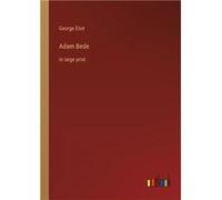 Adam Bedein large print - George Eliot - BoD Third Party Titles - Livre en Anglais George EliotGeorge Eliot (Auteur)
