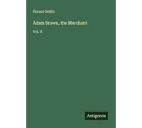 Adam Brown, the Merchant: Vol. II