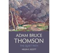 Adam Bruce Thomson: The Quiet Path