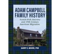 Adam Campbell Family History: Scotch-Irish Ancestry and 19th Century American Migration