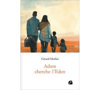 Adam cherche l'Eden - Gérard Morlier - Du Pantheon Eds - broché - Roman