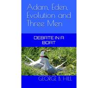 Adam, Eden, Evolution And Three Men: Debate In A Boat