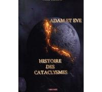 Adam Et Eve - Histoire Des Cataclysmes