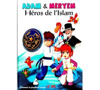 ADAM ET MERYEM, HÉROS DE L'ISLAM - COMMENT SE PROTÉGER CONTRE LE MAL...