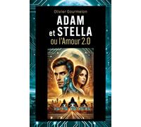 Adam et Stella ou l'Amour 2.0 - Olivier Gourmelon - Librinova - broché - Roman